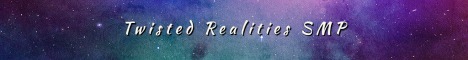 twisted realities SMP